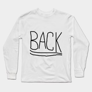 "BACK" design Long Sleeve T-Shirt